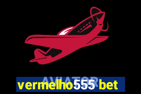 vermelho555 bet